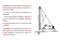 El BARRÓN es una barra cilíndrica de acero que se
coloca justo encima del trépano y enroscada a él.
Su función es doble:
(i)