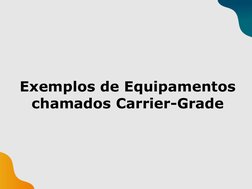 Exemplos de Equipamentos 
chamados Carrier-Grade
