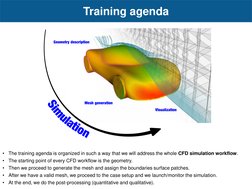 •
The training agenda is organized in such a way that we will address the whole CFD simulation workflow.
•
The starting point