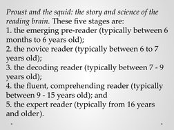 Proust and the squid: the story and science of the 
reading brain. These five stages are:
1. the emerging pre-reader (typical