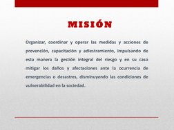 Organizar, coordinar y operar las medidas y acciones de 
prevención, capacitación y adiestramiento, impulsando de 
esta maner