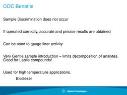 COC Benefits
Sample Discrimination does not occur
If operated correctly, accurate and precise results are obtained
Can be use
