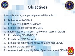 Objectives
After this lesson, the participants will be able to:
1. Define what is CIDMS
2. Explain how CIDMS developed
3. Exp