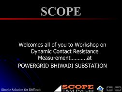 Simple Solution for Difficult 
SCOPE
SCOPE
Welcomes all of you to Workshop on 
Welcomes all of you to Workshop on 
Dynamic Co