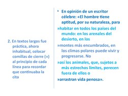 2. En textos largos fue 
práctica, ahora 
inhabitual, colocar 
comillas de cierre (») 
al principio de cada 
línea para recor