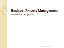 Business Process Management 
Business Process Management 
Introduction to Signavio
Prepared by Lobna Sameer
