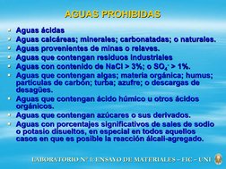 AGUAS PROHIBIDAS
AGUAS PROHIBIDAS
 Aguas ácidas
Aguas ácidas
 Aguas calcáreas; minerales; carbonatadas; o naturales.
Agua