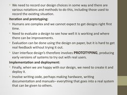 • We need to record our design choices in some way and there are 
various notations and methods to do this, including those u