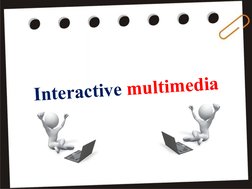 Interactive multimedia
