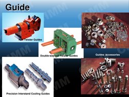 Guide
Guide
Roll Twister Guides
Precision Interstand Cooling Guides                                                 
Guides