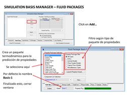 Click en Add… 
Crea un paquete 
termodinámico para la 
predicción de propiedades
Por defecto lo nombra 
Basis-1
Se selecciona