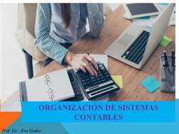 ORGANIZACIÓN DE SISTEMAS
CONTABLES
Prof. Lic. Eva Godoy