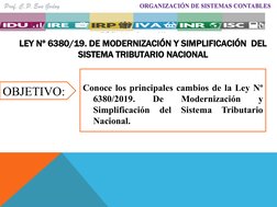 LEY Nº 6380/19. DE MODERNIZACIÓN Y SIMPLIFICACIÓN DEL
SISTEMA TRIBUTARIO NACIONAL
Conoce los principales cambios de la Ley