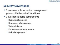 (http://www.greatlearning.edu.hk/index.html)Page 
Page 99  
Security Governance
Governance: how senior management 
governs