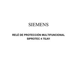  
 
SIEMENS
RELÉ DE PROTECCIÓN MULTIFUNCIONAL
SIPROTEC 4 7SJ61
