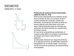 SIEMENS
SIPROTEC 4 7SJ61
Protección de sobrecorriente temporizada
(ANSI 50, 50N, 51, 51N)
Esta función está basada en la