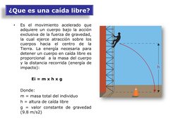¿Que es una caída libre?
•
Es
el
movimiento
acelerado
que
adquiere un cuerpo bajo la acción
exclusiva de la fuerza de graveda