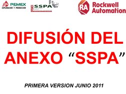 DIFUSIÓN DEL
ANEXO “SSPA”
PRIMERA VERSION JUNIO 2011
