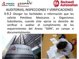 AUDITORIAS, INSPECCIONES Y VERIFICACIONES
II.9.2 Otorgar las facilidades e información que les 
solicite 
Petróleos 
Mexicano