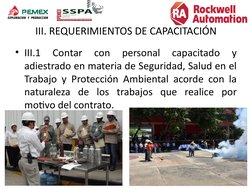 III. REQUERIMIENTOS DE CAPACITACIÓN
• III.1 
Contar 
con 
personal 
capacitado 
y 
adiestrado en materia de Seguridad, Salud