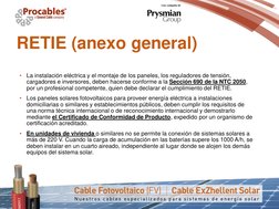 •
La instalación eléctrica y el montaje de los paneles, los reguladores de tensión, 
cargadores e inversores, deben hacerse c