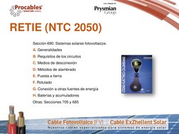 RETIE (NTC 2050)
Sección 690: Sistemas solares fotovoltaicos.
A. Generalidades
B. Requisitos de los circuitos
C. Medios de de