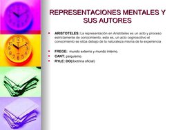 REPRESENTACIONES MENTALES Y 
REPRESENTACIONES MENTALES Y 
SUS AUTORES
SUS AUTORES

ARISTOTELES:
ARISTOTELES:  La representac