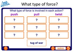       What type of force?
