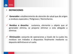 • DEFINICIONES
Generador: establecimiento de atención de salud que de origen
a residuos especiales / Peligrosos / Domiciliar