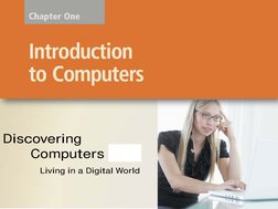 Living in a Digital World
Discovering 
Computers 
