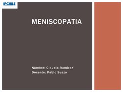 Nombre: Claudia Ramírez 
Docente: Pablo Suazo
MENISCOPATIA
