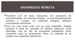 Paciente 
C.D 
de 
sexo 
masculino, 
sin 
presencia 
de 
comorbilidades, no consume drogas , sí tuvo hospitalización 
anteri
