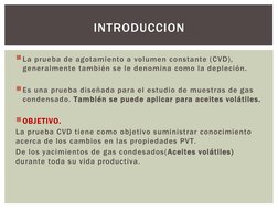 La prueba de agotamiento a volumen constante (CVD), 
generalmente también se le denomina como la depleción.
Es una prueba d