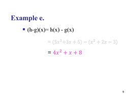 Example e.
(h-g)(x)= h(x) - g(x)
9
