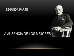 SEGUNDA PARTE
LA AUSENCIA DE LOS MEJORES
