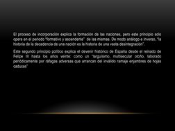 El proceso de incorporación explica la formación de las naciones, pero este principio solo 
opera en el periodo “formativo y