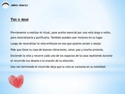 limpieza energética 
Para el hogar 
 
Previamente a realizar el ritual, pasa aceite esencial por una vela larga o velón, 
par
