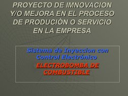 PROYECTO DE IMNOVACION 
PROYECTO DE IMNOVACION 
Y/O MEJORA EN EL PROCESO 
Y/O MEJORA EN EL PROCESO 
DE PRODUCIÒN O SERVIC