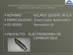 PROYESTO DE IMNOVACION Y/O MEJORA EN EL PROCESO DE 
PROYESTO DE IMNOVACION Y/O MEJORA EN EL PROCESO DE 
PRODUCIÒN O SER