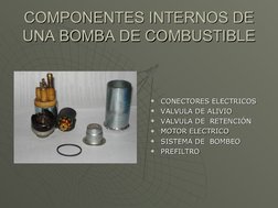 COMPONENTES INTERNOS DE 
COMPONENTES INTERNOS DE 
UNA BOMBA DE COMBUSTIBLE
UNA BOMBA DE COMBUSTIBLE

CONECTORES ELECTR