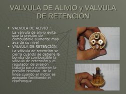 VALVULA DE ALIVIO y VALVULA 
VALVULA DE ALIVIO y VALVULA 
DE RETENCION
DE RETENCION

VALVULA DE ALIVIO :
VALVULA DE AL