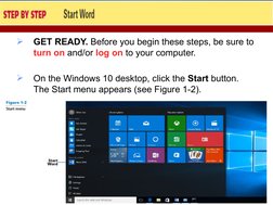 
GET READY. Before you begin these steps, be sure to 
turn on and/or log on to your computer.

On the Windows 10 desktop, c