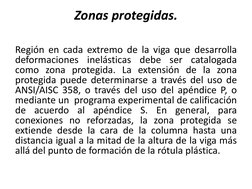 Zonas protegidas.  
 
Región en cada extremo de la viga que desarrolla 
deformaciones inelásticas debe ser catalogada 
como z