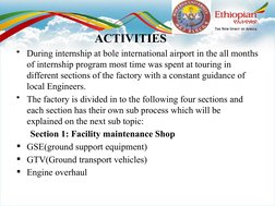 ACTIVITIES
• During internship at bole international airport in the all months 
of internship program most time was spent at
