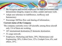 • We recognize and reward employees for their performance and 
demonstrate integrity, respect to other, candor and team work.