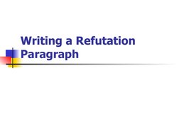 Writing a Refutation 
Paragraph
