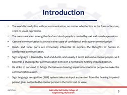 Introduction
•
The world is hardly live without communication, no matter whether it is in the form of texture, 
voice or visu