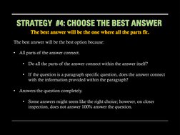 The best answer will be the best option because:
•
All parts of the answer connect.
•
Do all the parts of the answer connect