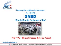 IMC  © Instituto de Mejora Continua e Innovación 2020. Todos los derechos reservados. 
Preparación rápidas de máquinas: 
 El