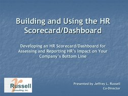 Building and Using the HR 
Building and Using the HR 
Scorecard/Dashboard 
Scorecard/Dashboard 
Developing an HR Scorecard/Da